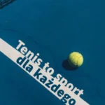 Dlaczego tenis to sport dla każdego – od dzieci po dorosłych